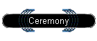 Ceremony