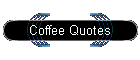 Coffee Quotes