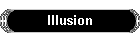 Illusion