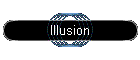 Illusion