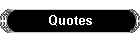 Quotes